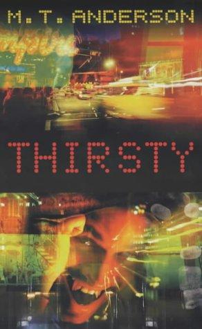 M. T. Anderson: Thirsty (Paperback, 2001, Walker Books Ltd)