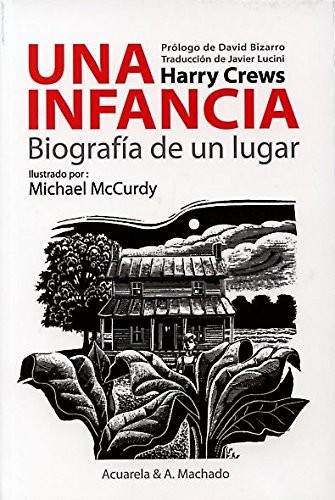 Michael McCurdy, Harry Crews, Javier Lucini, David Bizarro: Una infancia (Paperback, A. Machado Libros S. A.)