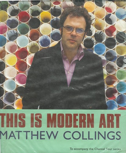 Matthew Collings: This is modern art (1999, Weidenfeld & Nicolson, Orion Publishing Group, Limited)