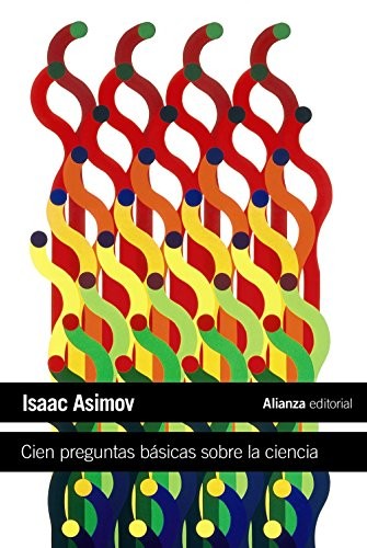 Isaac Asimov, Miguel Paredes Larrucea: Cien preguntas básicas sobre la ciencia (Paperback, 2010, Alianza Editorial)