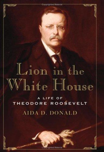 Aida D. Donald: Lion in the White House (Hardcover, 2007, Basic Books)