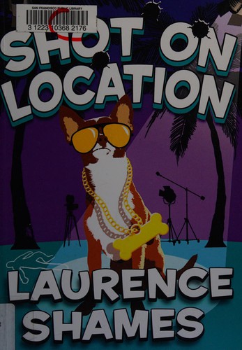 Laurence Shames: Shot on location (2013, Laurence Shames)