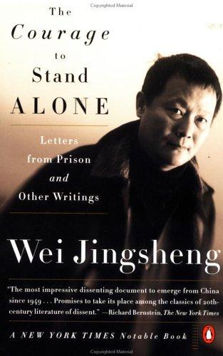 Wei, Jingsheng.: The Courage to Stand Alone (Penguin (Non-Classics))