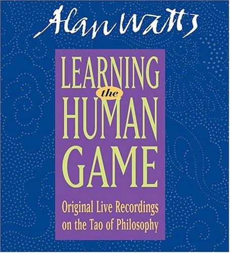 Alan Watts: Learning the Human Game (AudiobookFormat, Sounds True)