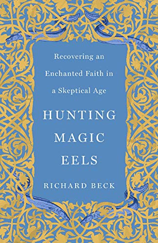 Richard Beck: Hunting Magic Eels (Hardcover, Broadleaf Books)
