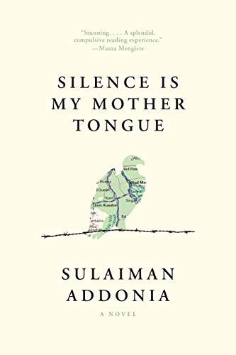 Sulaiman Addonia: Silence Is My Mother Tongue (Paperback, 2020, Graywolf Press)