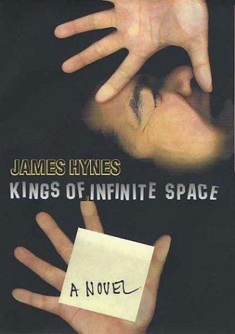 James Hynes: Kings of infinite space (2004, St. Martin's Press)