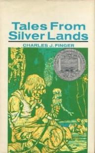 Charles Joseph Finger, Charles J. Finger: Tales from Silver Lands (1965, Doubleday Books for Young Readers)