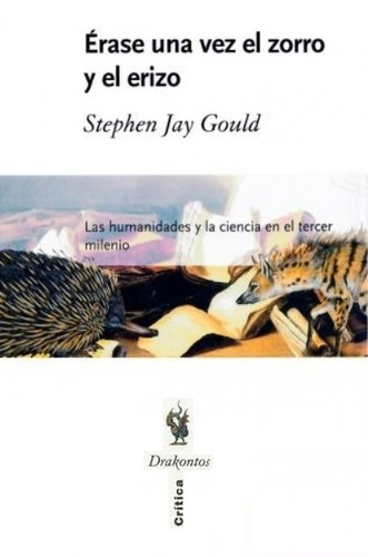 Stephen Jay Gould: Erase Una Vez El Zorro y El Erizo (Hardcover, Spanish language, Critica (Grijalbo Mondadori))