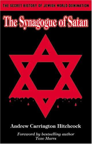Andrew Carrington Hitchcock: The Synagogue of Satan (Paperback, 2007, RiverCrest Publishing)