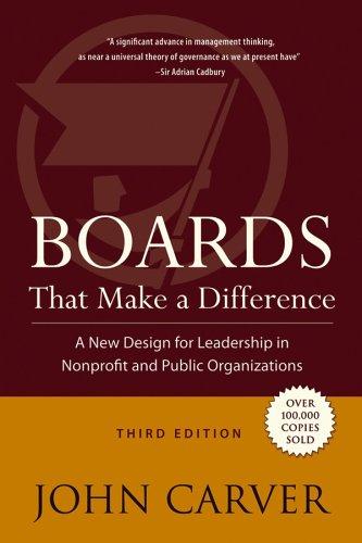 John Carver: Boards that make a difference (2006, Jossey-Bass A Wiley Imprint)
