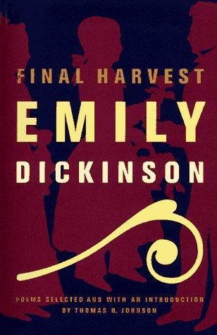 Emily Dickinson, Thomas H. Johnson: Final Harvest (Paperback, 1997, Back Bay Books)