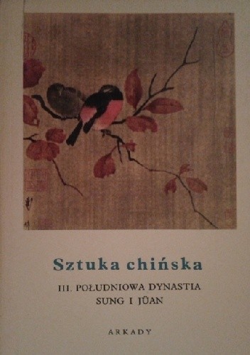 Jean A. Keim: Sztuka chińska t. III (Paperback, Polish language, 1961, Arkady)