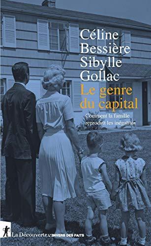 Sibylle Gollac: Le genre du capital : comment la famille reproduit les inégalités (French language, 2020)