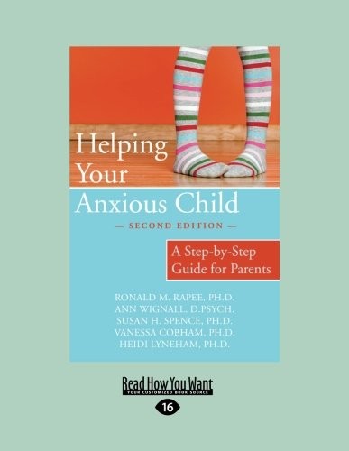 Ronald M. Rapee: Helping Your Anxious Child (Paperback, 2012, ReadHowYouWant)