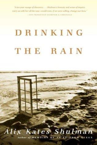 Alix Kates Shulman: Drinking the Rain (Paperback, North Point Press)
