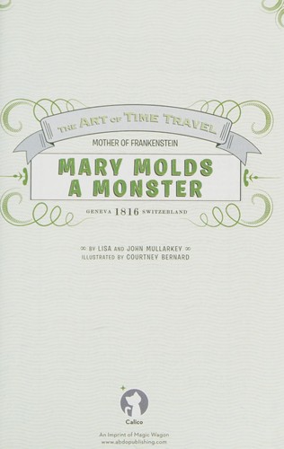 Lisa Mullarkey: Mary molds a monster (2015, Calico, an imprint of Magic Wagon, ABDO Publishing Company)