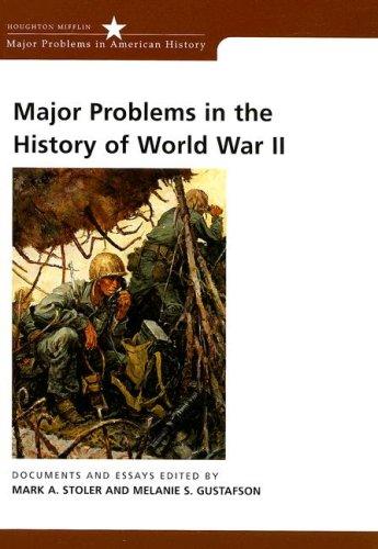 Mark A. Stoler, Melanie S. Gustafson: Major problems in the history of World War II (2003, Houghton Mifflin)