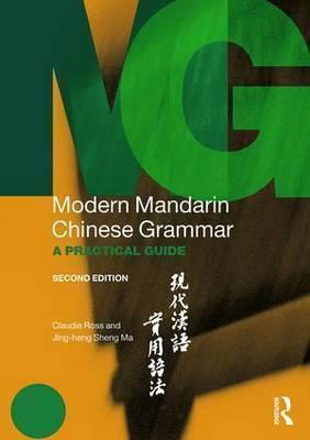 Claudia Ross, Jing-heng Sheng Ma, Claudia Ross, Jing-Heng Sheng Ma: Modern Mandarin Chinese Grammar (2014, Taylor & Francis Group)