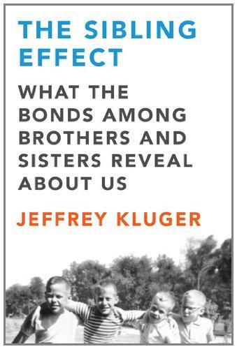 Jeffrey Kluger: The Sibling Effect : What the Bonds Among Brothers and Sisters Reveal about Us (2011)