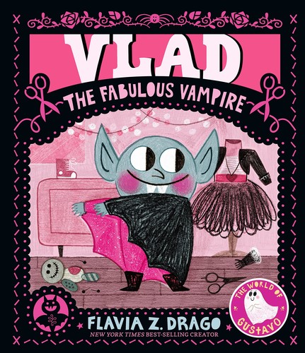 Flavia Z. Drago: Vlad, the Fabulous Vampire (2023, Candlewick Press)