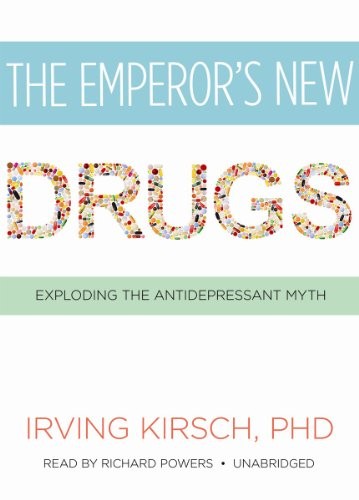 Irving Kirsch: The Emperor's New Drugs (2012, Blackstone Audio, Inc.)