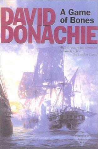 David Donachie: A game of bones (2003, McBooks Press, Distributed to the trade by National Book Network)