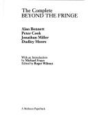 Michael Frayn, Jonathan Miller, Alan Bennett, Peter Cook, Dudley Moore, Roger Wilmut: The Complete Beyond the fringe (1987, Methuen London)