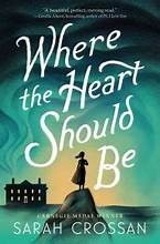 Sarah Crossan: Where the Heart Should Be (Hardcover, 2025, Greenwillow Books, an imprint of HarperCollins Publishers)