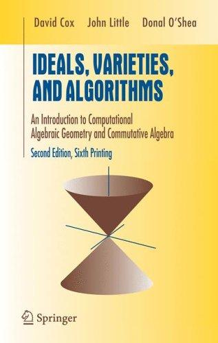 John Little, David Cox, Donal O'Shea: Ideals, Varieties, and Algorithms (2006, Springer)