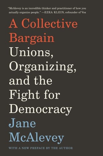 Jane McAlevey: Collective Bargain (2020, HarperCollins Publishers)