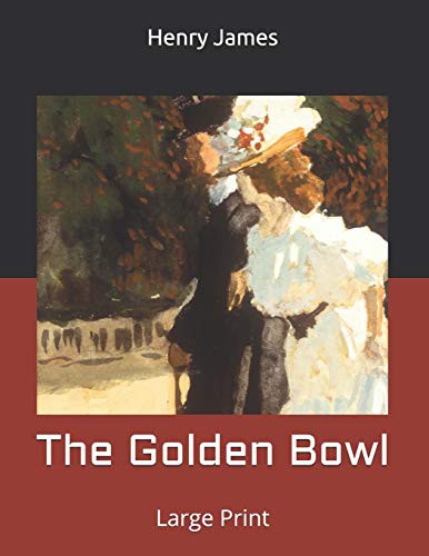 Henry James: The Golden Bowl (Paperback, Independently published, Independently Published)
