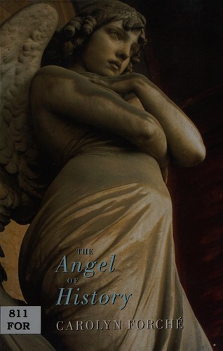 Carolyn Forché: The angel of history (1994, Bloodaxe)