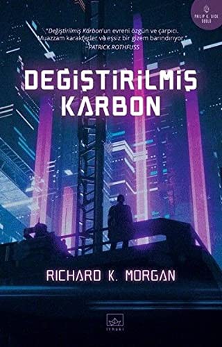 Richard K. Morgan: Degistirilmis Karbon (Paperback, 2018, Ithaki Yayinlari)