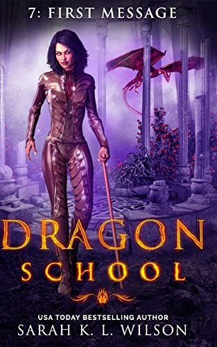 Sarah K. L. Wilson: Dragon School: First Message (Independently published)
