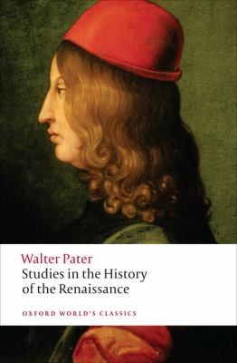Walter Pater: Studies in the History of the Renaissance
            
                Oxford Worlds Classics Paperback (2010, Oxford University Press, Oxford University Press, USA)