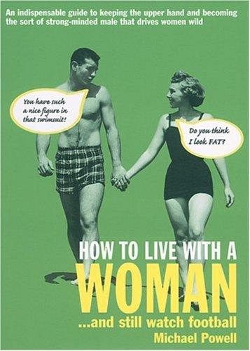 Michael Powell: How to Live with a Woman (Paperback, Anova Books)