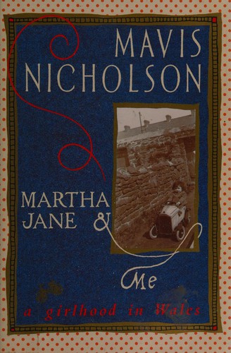 Mavis Nicholson: Martha Jane & me (1991, Chatto & Windus)