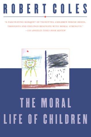 Robert Coles: The Moral Life of Children (Paperback, Atlantic Monthly Press)