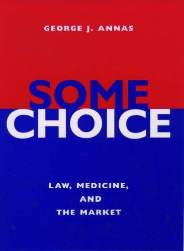 George J. Annas: Some choice (1998, Oxford University Press)