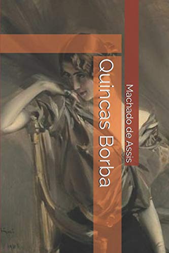 Joaquim Maria Machado de Assis, John Temple Graves: Quincas Borba (Paperback, Independently Published, Independently published)