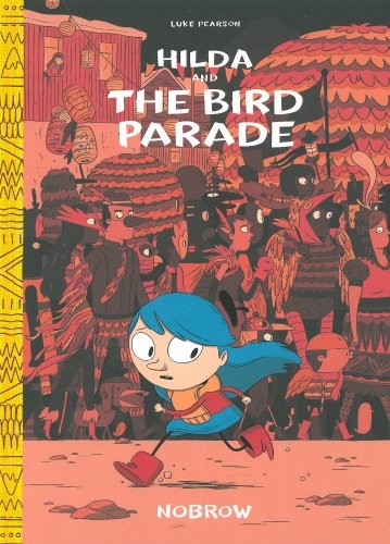 Luke Pearson: Hilda and the Bird Parade (Hardcover, 2012, Ad House)