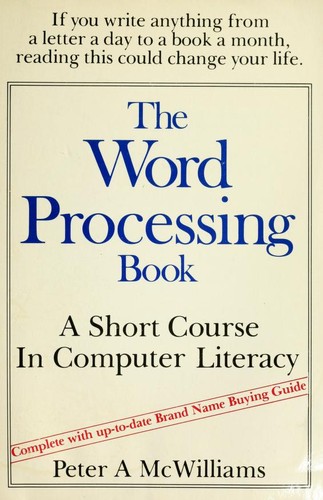 Peter McWilliams: The word processing book (1983, Prelude Press, Distributed by Ballantine Books)