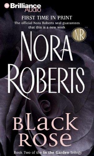 Nora Roberts: Black Rose (In the Garden) (AudiobookFormat, 2005, Brilliance Audio)