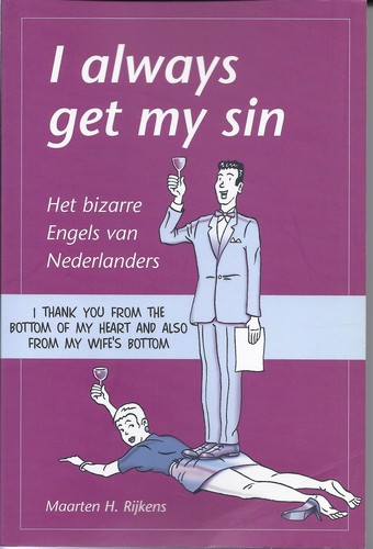 Maarten H. Rijkens: I always get my sin (Paperback, Dutch language, 2007, BZZToH)