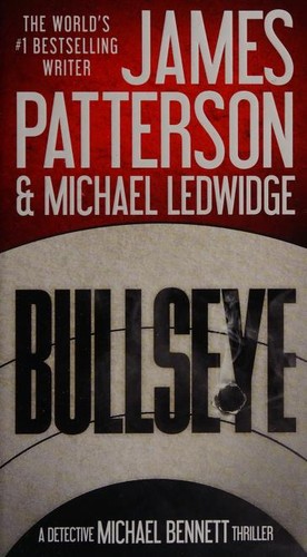 Michael Ledwidge, James Patterson OL22258A [Work in progress. Please do not merge James Patterson.]: Bullseye (2017, Grand Central Publishing)