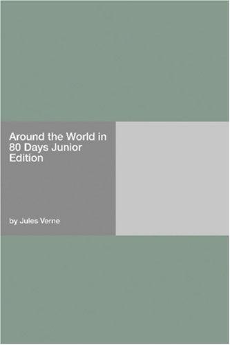 Jules Verne: Around the World in 80 Days Junior Edition (Paperback, 2006, Hard Press)