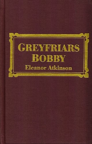 Eleanor Atkinson: Greyfriars Bobby (Hardcover, Amereon Limited)