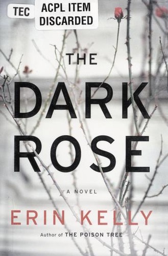 Erin Kelly: The dark rose (2012, Pamela Dorman Books/Viking)