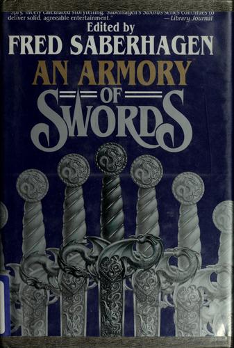 Fred Saberhagen: An armory of swords (Hardcover, 1995, T. Doherty Associates)